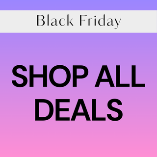 BLACK FRIDAY - SHOP ALL DEALS