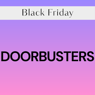 BLACK FRIDAY - DOORBUSTERS