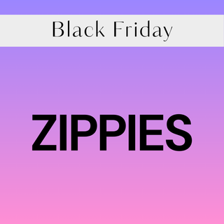 BLACK FRIDAY - ZIPPIES